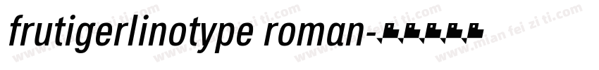 frutigerlinotype roman字体转换